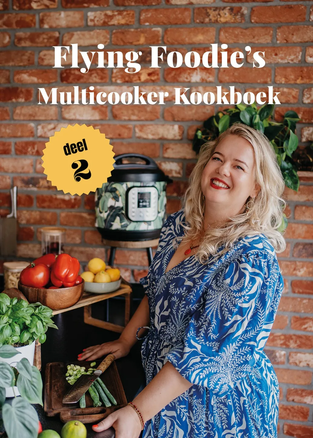 Flying Foodie&apos;s Multicooker kookboek deel 2 - Mariska Schrijer